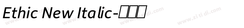 Ethic New Italic字体转换 Ethic New Italic字体转换
